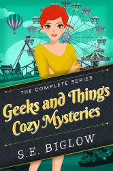Geeks and Things Cozy Mysteries : The Complete Series Large Print