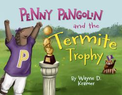 Penny Pangolin and the Termite Trophy