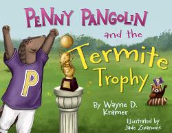 Penny Pangolin and the Termite Trophy : UK Edition