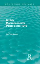 British Macroeconomic Policy Since 1940