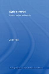 Syria's Kurds : History, Politics and Society