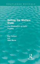 Selling the Welfare State : The Privatisation of Public Housing