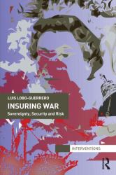 Insuring War : Sovereignty, Security and Risk