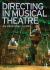 Directing in Musical Theatre : An Essential Guide