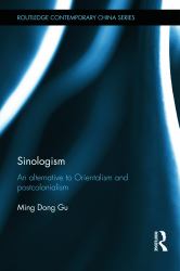 Sinologism : An Alternative to Orientalism and Postcolonialism