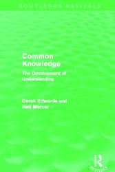 Common Knowledge (Routledge Revivals) : The Development of Understanding in the Classroom