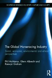 The Global Horseracing Industry : Social, Economic, Environmental and Ethical Perspectives