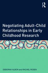 Negotiating Adult-Child Relationships in Early Childhood Research