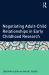 Negotiating Adult-Child Relationships in Early Childhood Research