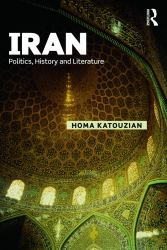 Iran : Politics, History and Literature