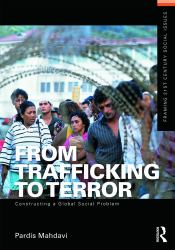 From Trafficking to Terror : Constructing a Global Social Problem
