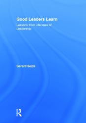 Good Leaders Learn : Lessons from Lifetimes of Leadership