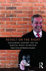Revolt on the Right : Explaining Support for the Radical Right in Britain
