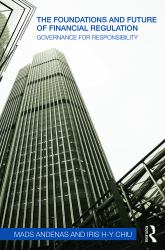 The Foundations and Future of Financial Regulation : Governance for Responsibility