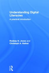 Understanding Digital Literacies : A Practical Introduction