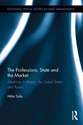 The Professions, State and the Market : Medicine in Britain, the United States and Russia