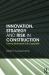 Innovation, Strategy and Risk in Construction : Turning Serendipity into Capability