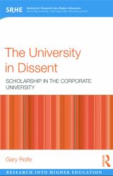 The University in Dissent : Scholarship in the Corporate University