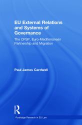 EU External Relations and Systems of Governance : The CFSP, Euro-Mediterranean Partnership and Migration