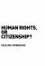 Human Rights, or Citizenship?