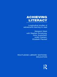 Achieving Literacy (RLE Edu I) Vol. 6 : Longitudinal Studies of Adolescents Learning to Read