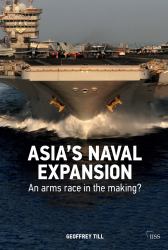 Asia's Naval Expansion : An Arms Race in the Making?