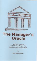 The Manager's Oracle : 125 Key Lessons Nobody Ever Taught You about Leading and Managing