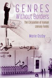 Genres Without Borders : The Circulation of Iranian Literary Forms