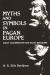 Myths and Symbols in Pagan Europe : Early Scandinavian and Celtic Religions