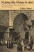 Making Big Money In 1600 : The Life and Times of Isma'il Abu Taqiyya, Egyptian Merchant