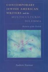 Contemporary Jewish American Writers and the Multicultural Dilemma : Return of the Exiled