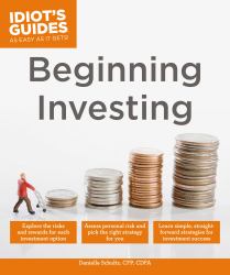 Beginning Investing : Explore the Risks and Rewards for Various Investment Options