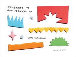 Something to Look Forward To : 2022 Wall Calendar