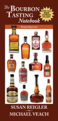 Bourbon Tasting Notebook, 3rd Edition : New & Expanded, with over 500 Bourbons Including the Major Producers, Craft Distillers, and Independent Bottlers!