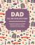 Dad Tell Me Your Life Story : A Guided Journal Filled with Questions for Fathers to Answer for Their Children