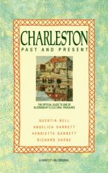 Charleston: Past and Present : The Official Guide to One of Bloomsbury's Cultural Treasures