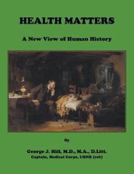 Health Matters : A New View of Human History