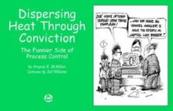 Dispersing Heat Through Conviction : The Funnier Side of Process Control