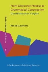 From Discourse Process to Grammatical Construction : On Left-Dislocation in English