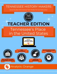 Teacher Edition Tennessee History Makers: First Grade Social Studies : Tennessee's Place in the United States