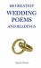 100 Greatest Wedding Poems and Readings : The Most Romantic Readings from the Best Writers in History
