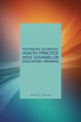 Integrating Telemental Health into Counselor Education Training