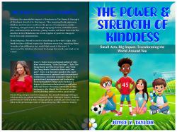 The Power & Strength of Kindness : Small Acts, Big Impact: Transforming the World Around You
