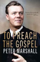 To Preach the Gospel : The Zimmerman Lectures on Effective Preaching