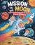 Mission to the Moon : Explore the Solar System with Fun Astronauts, Planets & Rockets!