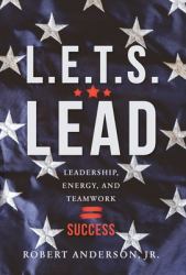 L. E. T. S. Lead : Leadership, Energy, and Teamwork=Success