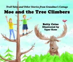 Moe and the Tree Climbers : Troll Tales and Other Stories from Grandma's Cottage