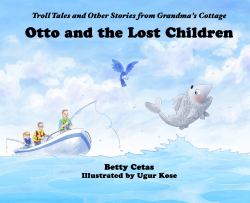 Otto and the Lost Children : Troll Tales and Other Stories from Grandma's Cottage