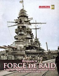 Bismarck: Force de Raid : A Second World War at Sea Campaign Study