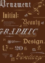 Ornament and Initial : Beauty of Graphic Design